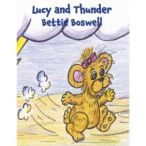 Lucy and Thunder - by  Bettie Boswell (Hardcover) - 1 of 1