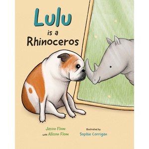 Lulu Is a Rhinoceros - by  Jason Flom (Hardcover) - 1 of 1