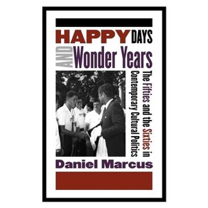 Happy Days and Wonder Years - by  Daniel Marcus (Paperback) - 1 of 1