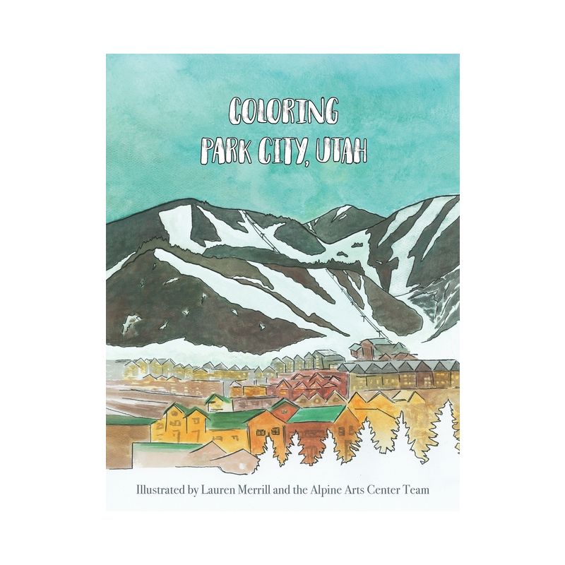 Coloring Park City, Utah - (Coloring Ski Towns) by  Lauren Merrill (Paperback), 1 of 2