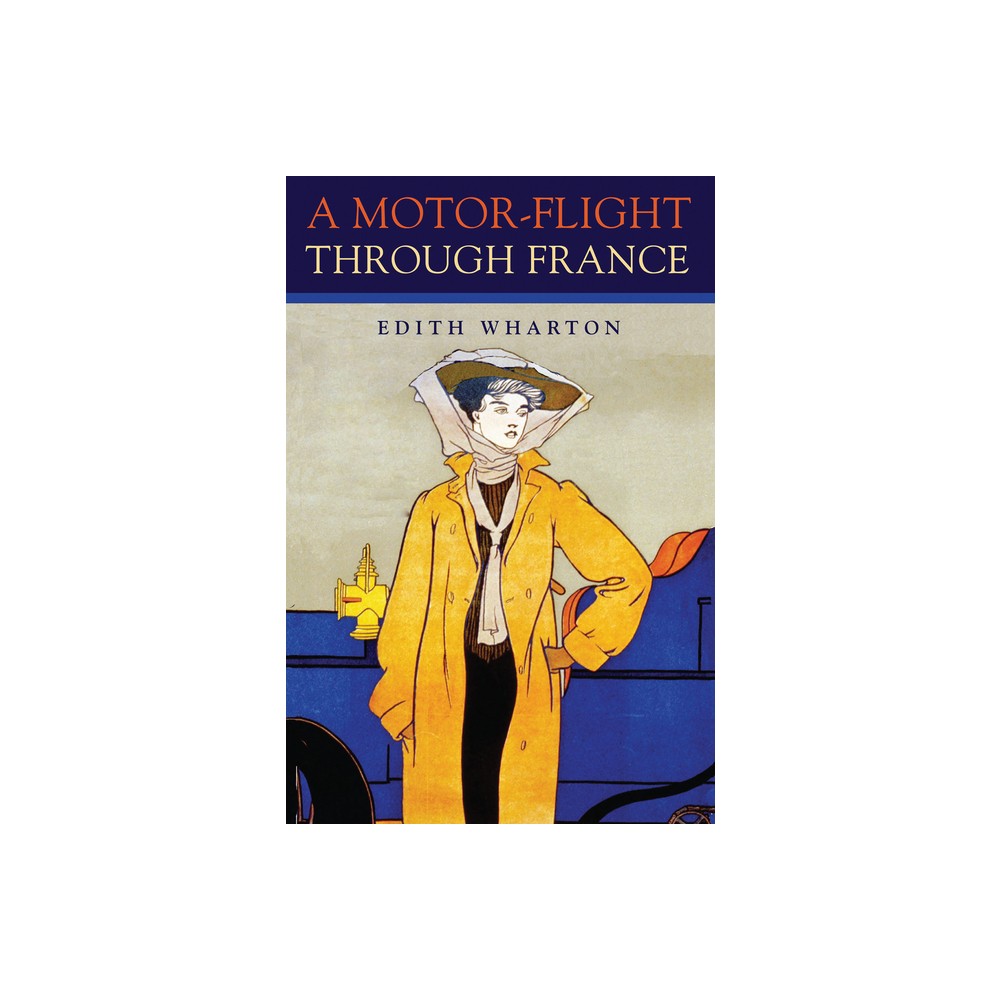 Motor-Flight Through France - by Edith Wharton (Paperback)