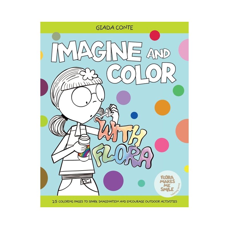 Imagine and Color with Flora - by  Giada Conte (Paperback), 1 of 2