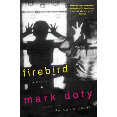 Firebird - by  Mark Doty (Paperback)