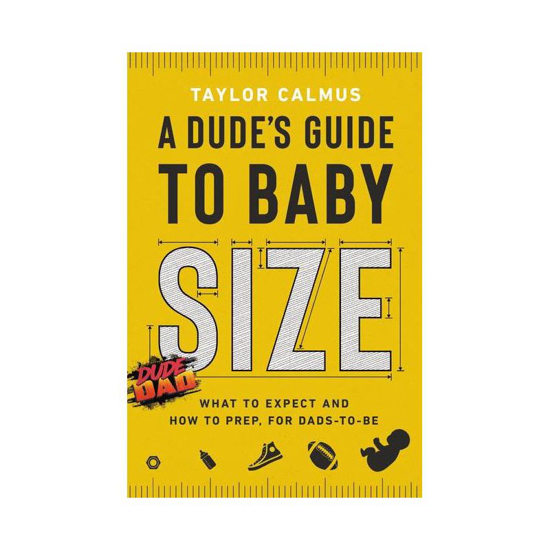 A Dude&#39;s Guide to Baby Size - by Taylor Calmus (Hardcover), 1 of 2