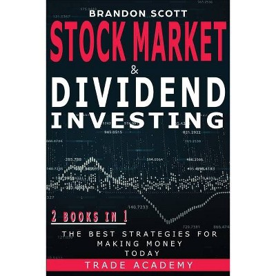 Stock Market & Dividend Investing - by  Brandon Scoot (Paperback)