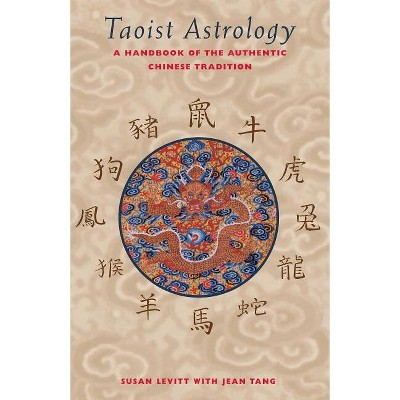 Taoist Astrology - by  Susan Levitt (Paperback)