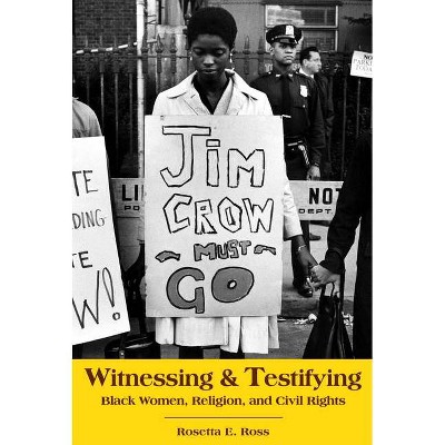 Witnessing and Testifying - by  Rosetta E Ross (Paperback)