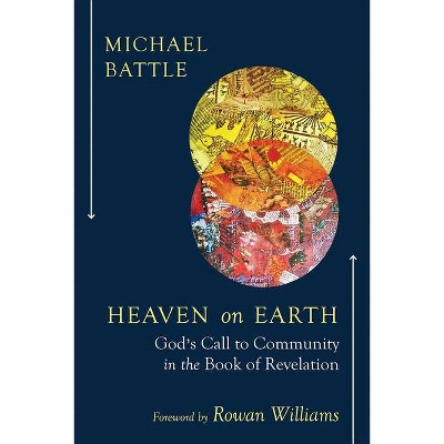 Heaven on Earth - by  Michael Battle (Paperback)