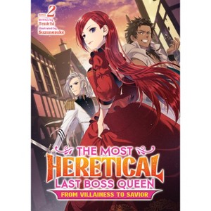 The Most Heretical Last Boss Queen: From Villainess to Savior (Light Novel) Vol. 2 - by  Tenichi (Paperback) - 1 of 1
