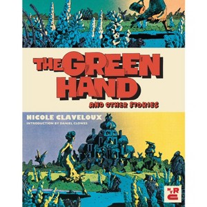 The Green Hand and Other Stories - by  Nicole Claveloux (Paperback) - 1 of 1