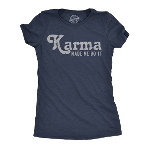 Womens Funny T Shirts Karma Made Me Do It Sarcastic Novelty Graphic Tee For Ladies - Crazy Dog Women's T Shirt - 1 of 4