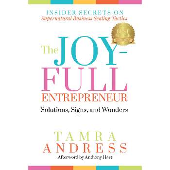 The Joy-Full Entrepreneur: Solutions, Signs, and Wonders - by  Tamra Andress (Paperback)
