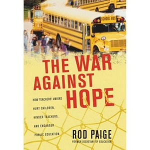 The War Against Hope - by  Rod Paige (Paperback) - 1 of 1