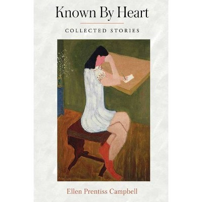 Known By Heart - by  Ellen Prentiss Campbell (Paperback)