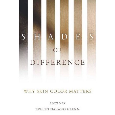 Shades of Difference - by  Evelyn Nakano Glenn (Paperback)