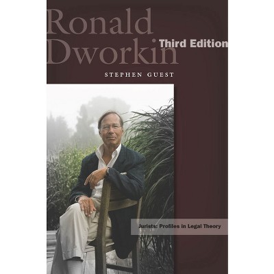 Ronald Dworkin - (Jurists: Profiles in Legal Theory) 3rd Edition by  Stephen Guest (Paperback)