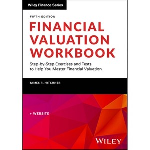 Financial Valuation Workbook - (Wiley Finance) 5th Edition by  James R Hitchner (Paperback) - 1 of 1