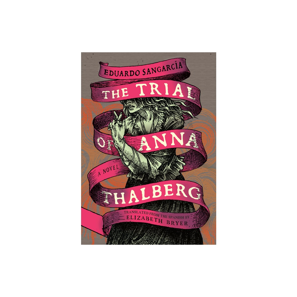 The Trial of Anna Thalberg - by Eduardo Sangarca (Hardcover)