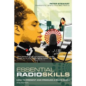 Essential Radio Skills - (Professional Media Practice) 2nd Edition by  Peter Stewart (Paperback) - 1 of 1