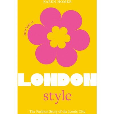 Little Guides To Style - (little Books Of Fashion) By Emma Baxter-wright & Karen  Homer & Laia Farran Graves (hardcover) : Target