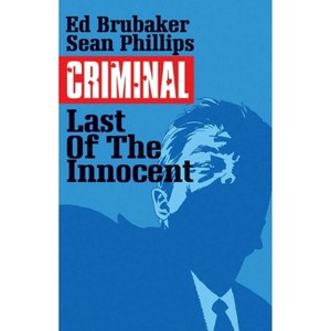 Criminal Volume 6: The Last of the Innocent - by  Ed Brubaker (Paperback) - 1 of 1