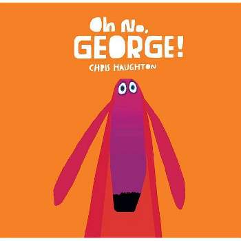 Oh No, George! by Chris Haughton (Board Book)