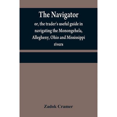 The navigator - by  Zadok Cramer (Paperback)