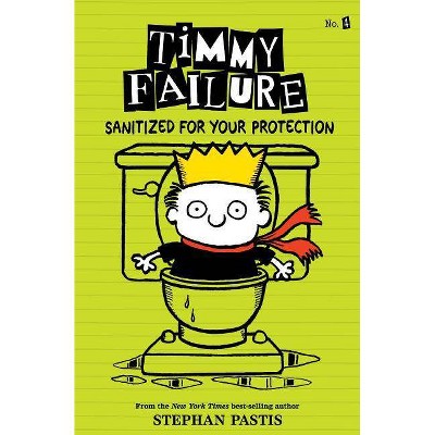  Timmy Failure: Sanitized for Your Protection - by Stephan Pastis (Paperback) 