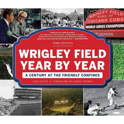 Wrigley Field Year by Year - by  Sam Pathy (Hardcover)