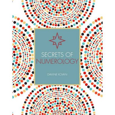 Secrets of Numerology - (Holistic Secrets) by  Dawne Kovan (Paperback)