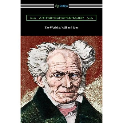 The World as Will and Idea - by  Arthur Schopenhauer (Paperback)