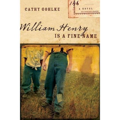  William Henry Is a Fine Name - by  Cathy Gohlke (Paperback) 