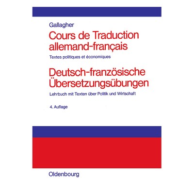 Cours de Traduction Allemand-Francais. Deutsch-Französische Übersetzungsübungen - 4th Edition by  John D Gallagher (Hardcover)
