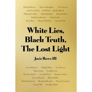 White Lies, Black Truth, The Lost Light - by  Jacie Rowe (Paperback) - 1 of 1