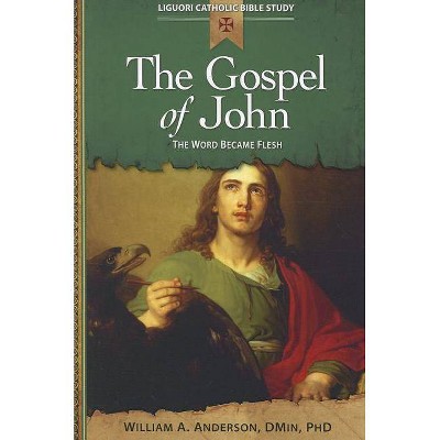 The Gospel of John - (Liguori Catholic Bible Study) by  William Anderson (Paperback)