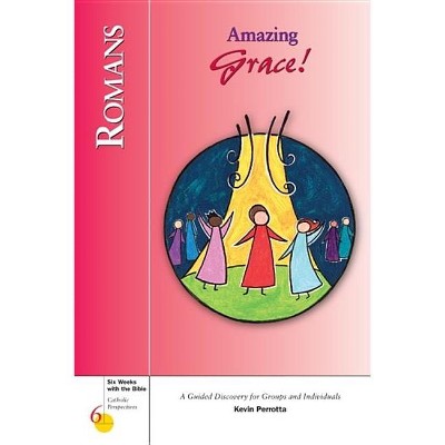 Romans - (Six Weeks with the Bible) by  Kevin Perrotta (Paperback)