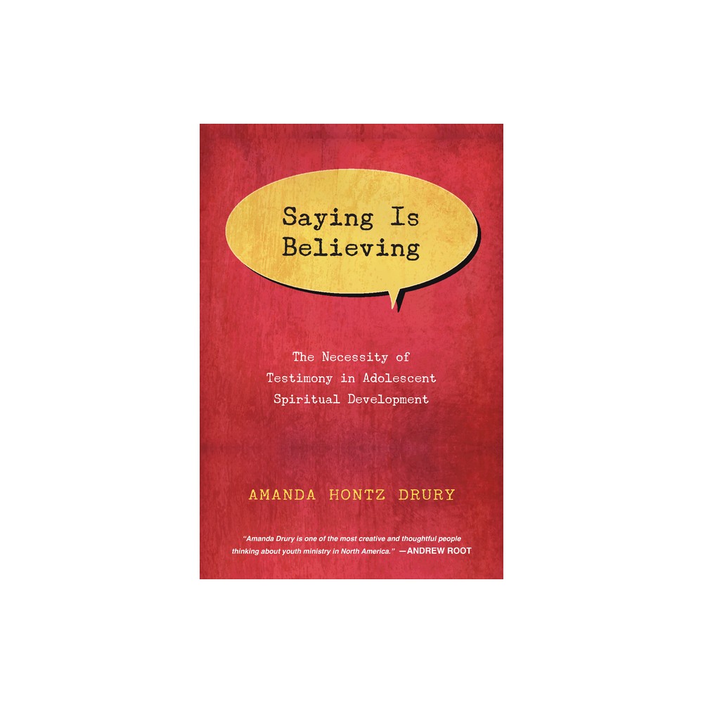 ISBN 9780830840656 product image for Saying Is Believing - by Amanda Hontz Drury (Paperback) | upcitemdb.com