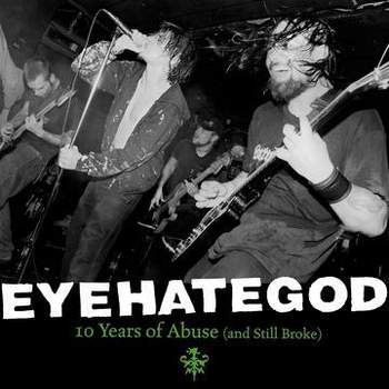 Eyehategod - 10 Years Of Abuse And Still Broke (Vinyl)