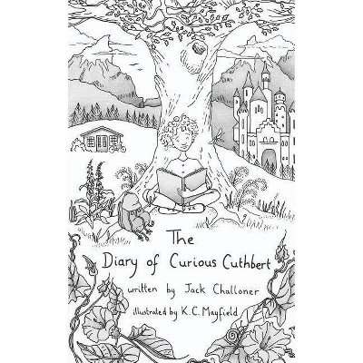 The Diary of Curious Cuthbert - by  Jack Challoner (Paperback)