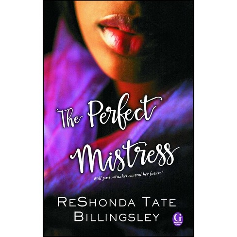 The Perfect Mistress - By Reshonda Tate Billingsley (paperback) : Target