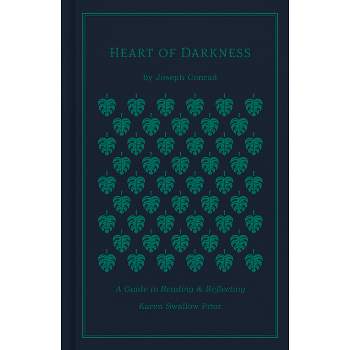 Heart of Darkness - by  Karen Swallow Prior & Joseph Conrad (Hardcover)