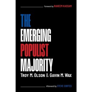 The Emerging Populist Majority - by  Troy M Olson & Gavin M Wax (Hardcover) - 1 of 1