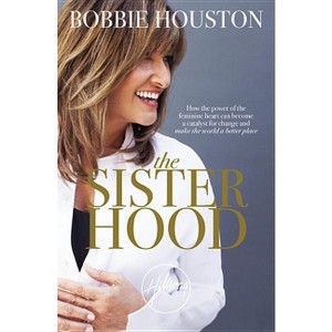 The Sisterhood - by  Bobbie Houston (Paperback) - 1 of 1