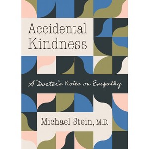 Accidental Kindness - by  Michael Stein (Hardcover) - 1 of 1