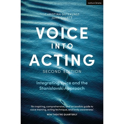 Voice Into Acting - (Performance Books) 2nd Edition by  Christina Gutekunst & John Gillett (Paperback)
