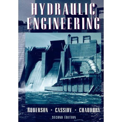 Hydraulic Engineering - 2nd Edition by  John A Roberson & John J Cassidy & M Hanif Chaudhry (Paperback)