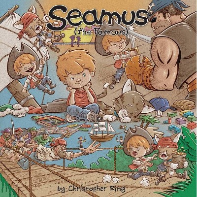 Seamus the Famous - by  Christopher Ring (Paperback)