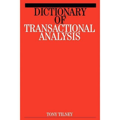 Dictionary of Transactional Analysis - (Exc Business and Economy (Whurr)) by  Tony Tilney (Paperback)