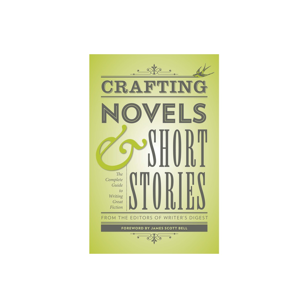 Crafting Novels & Short Stories - (Creative Writing Essentials) by Writer's Digest Books (Paperback)
