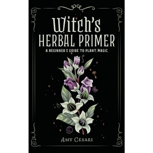Witch's Herbal Primer - by  Amy Cesari (Hardcover) - 1 of 1